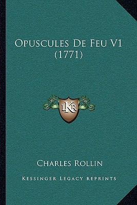 Opuscules De Feu V1 (1771) [French] 1166203344 Book Cover