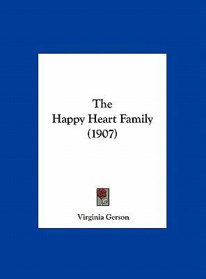 The Happy Heart Family (1907) 1161734996 Book Cover