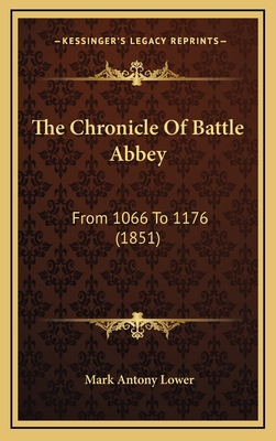 The Chronicle Of Battle Abbey: From 1066 To 117... 1167101243 Book Cover