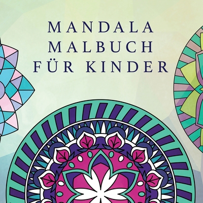 Mandala Malbuch für Kinder: Kindermalbuch mit e... [German] 1989790038 Book Cover