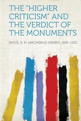 The Higher Criticism and the Verdict of the Mon... 1314051075 Book Cover