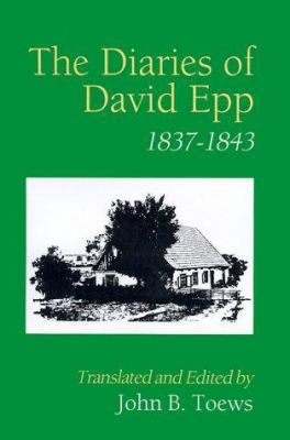 The Diaries of David Epp: 1837-1843 1573831573 Book Cover