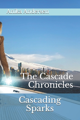 Cascading Sparks: The Cascade Chronicles B08WZ8XNMQ Book Cover