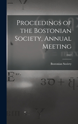 Proceedings of the Bostonian Society, Annual Me... 1013792211 Book Cover