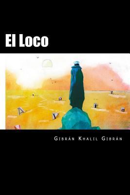El Loco (Spanish Edition) [Spanish] 1537561324 Book Cover