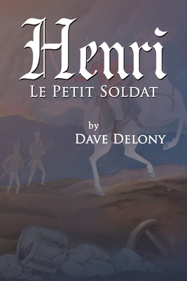 Henri: Le Petit Soldat 1664176802 Book Cover