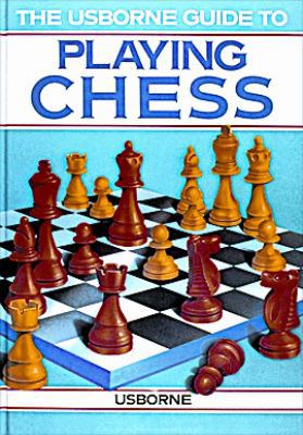 The Usborne Guide to Playing Chess B001KTYLZK Book Cover