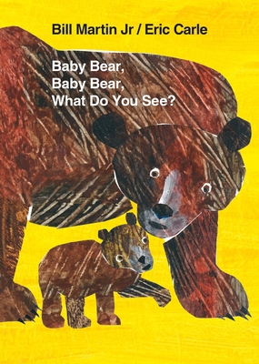 Baby Bear, Baby Bear, What Do You See? 080508990X Book Cover