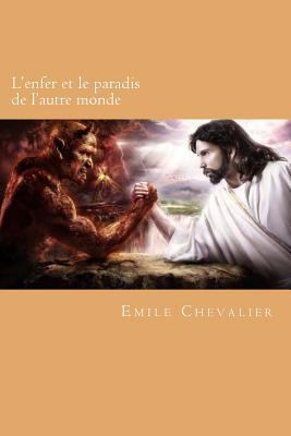 L'enfer et le paradis de l'autre monde [French] 1530365961 Book Cover