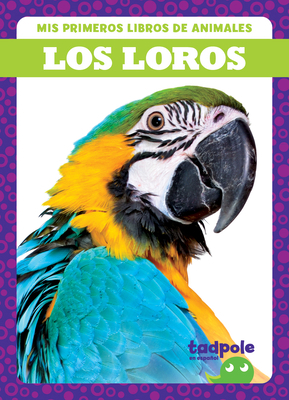 Los Loros (Parrots) [Spanish] B0BY1C7RBH Book Cover