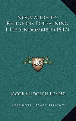 Normandenes Religions Forfatning I Hedendommen ... [Chinese] 1168537088 Book Cover