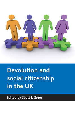 Devolution and Social Citizenship in the UK 1847420354 Book Cover
