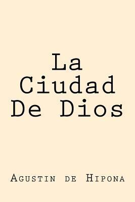 La Ciudad De Dios (Spanish Edition) [Spanish] 1539498557 Book Cover