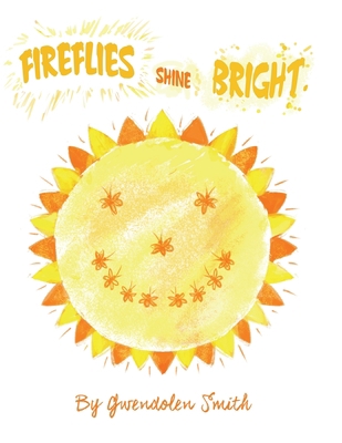 Fireflies Shine Bright B08CPB4Y16 Book Cover
