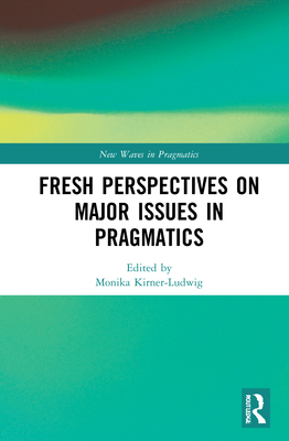 Fresh Perspectives on Major Issues in Pragmatics 0367856360 Book Cover