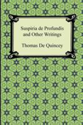 Suspiria de Profundis and Other Writings 1420940554 Book Cover