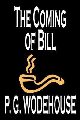The Coming of Bill by P. G. Wodehouse, Fiction,... 0809598477 Book Cover