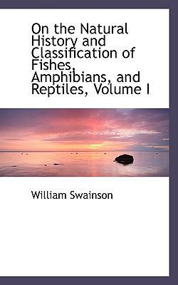 On the Natural History and Classification of Fi... 0554479168 Book Cover