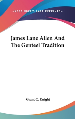 James Lane Allen And The Genteel Tradition 1436693225 Book Cover