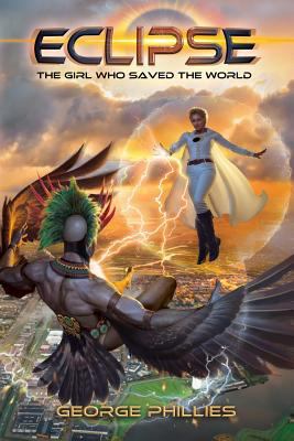 Eclipse: The Girl Who Saved the World 1730762158 Book Cover