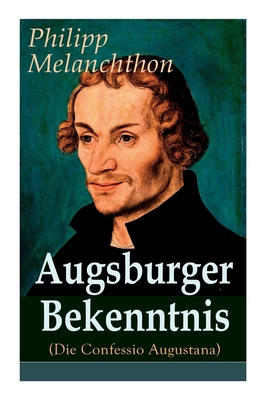 Augsburger Bekenntnis (Die Confessio Augustana)... [German] 8026861671 Book Cover