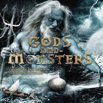 Gods and Monsters: The Myths and Legends of Anc... 1804537101 Book Cover