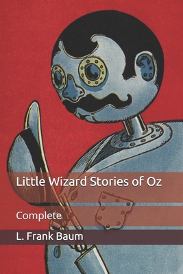 Little Wizard Stories of Oz: Complete B08VYJKJNQ Book Cover
