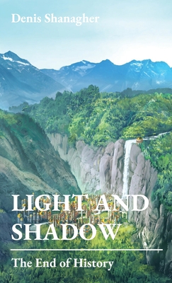 Light and Shadow: The End of History B0BJNT41KW Book Cover
