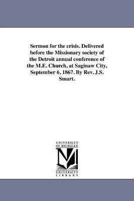 Sermon for the crisis. Delivered before the Mis... 141819347X Book Cover