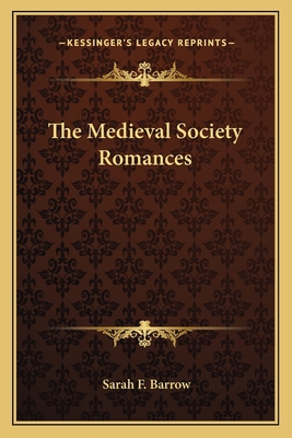 The Medieval Society Romances 116276967X Book Cover
