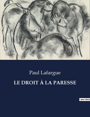 Le Droit À La Paresse [French] B0CKS9JMV7 Book Cover