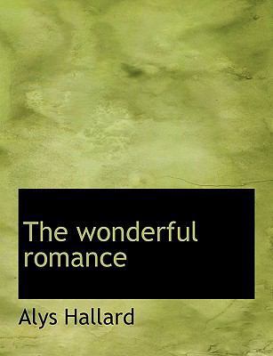 The Wonderful Romance [Large Print] 1116024748 Book Cover