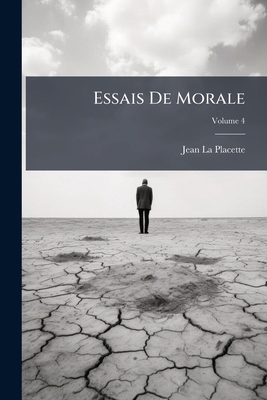 Essais De Morale; Volume 4 [French] 1246258234 Book Cover