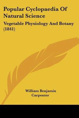 Popular Cyclopaedia Of Natural Science: Vegetab... 1120679311 Book Cover