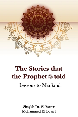 The Stories that the Prophet told: Lessons to M... B0CN58X26Y Book Cover