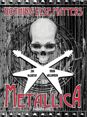 Metallica: Nothing Else Matters, the Graphic Novel 1783051868 Book Cover