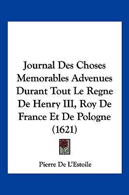 Journal Des Choses Memorables Advenues Durant T... [French] 1104966255 Book Cover