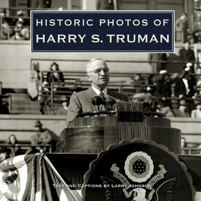 Historic Photos of Harry S. Truman 1596524030 Book Cover