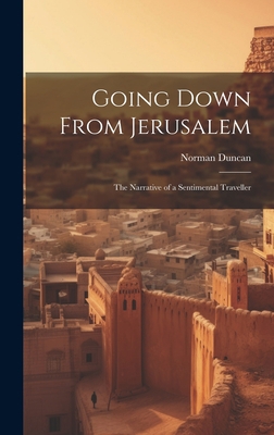 Going Down From Jerusalem: The Narrative of a S... 1020858931 Book Cover