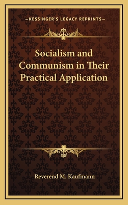 Socialism and Communism in Their Practical Appl... 1163335185 Book Cover