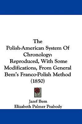 The Polish-American System of Chronology: Repro... 1104341441 Book Cover