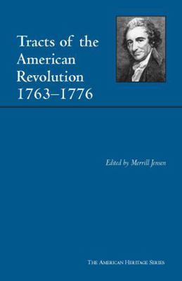 Tracts of the American Revolution, 1763-1776 0872206939 Book Cover