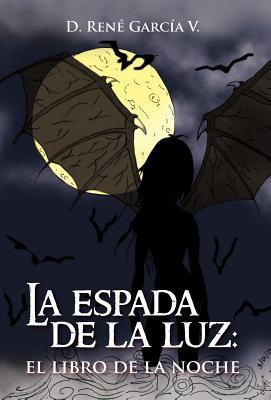 La Espada de La Luz: El Libro de La Noche [Spanish] 146332877X Book Cover