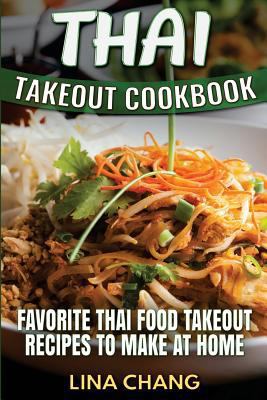 Thai Takeout Cookbook: Favorite Thai Food Takeo... 1535570806 Book Cover