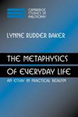 The Metaphysics of Everyday Life: An Essay in P... 0521120292 Book Cover