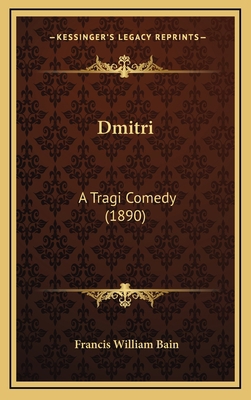 Dmitri: A Tragi Comedy (1890) 1164323385 Book Cover