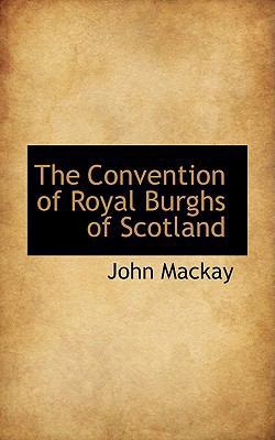 The Convention of Royal Burghs of Scotland 110354909X Book Cover
