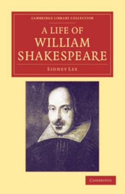 A Life of William Shakespeare 1108048196 Book Cover