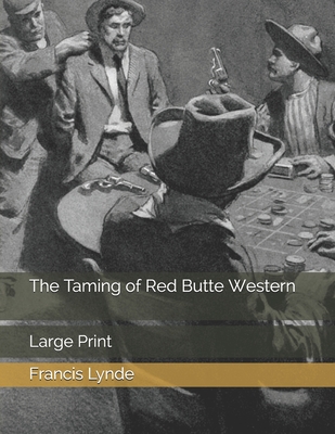 The Taming of Red Butte Western: Large Print B085RTKLYC Book Cover