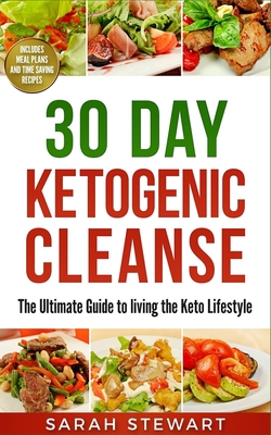 30 Day Ketogenic Cleanse: The Ultimate Guide to... 1951339398 Book Cover